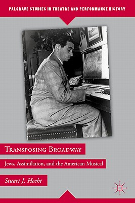 Seller image for Transposing Broadway: Jews, Assimilation, and the American Musical (Hardback or Cased Book) for sale by BargainBookStores
