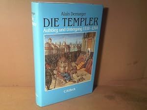 Die Templer. - Aufstieg und Untergang 1118-1314.