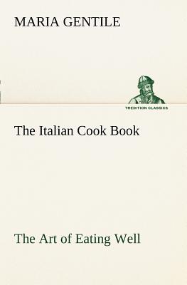 Immagine del venditore per The Italian Cook Book The Art of Eating Well (Paperback or Softback) venduto da BargainBookStores