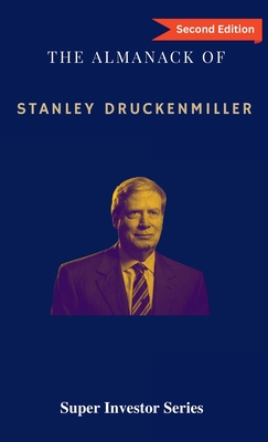 Imagen del vendedor de The Almanack of Stanley Druckenmiller: From Over 40 Years of Investing Wisdom with Quantum Fund and Duquesne Capital Management (Hardback or Cased Book) a la venta por BargainBookStores