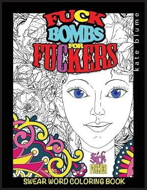 Imagen del vendedor de Swear Word Coloring Book: Fuck-Bombs For Fuckers (Paperback or Softback) a la venta por BargainBookStores