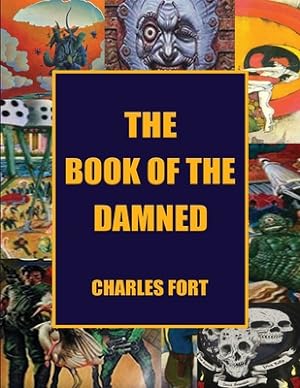 Image du vendeur pour The Book of the Damned: The Original Classic of Paranormal Exploration (Paperback or Softback) mis en vente par BargainBookStores