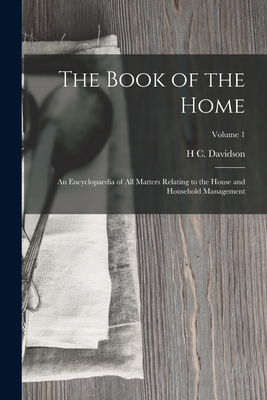Immagine del venditore per The Book of the Home: An Encyclopaedia of All Matters Relating to the House and Household Management; Volume 1 (Paperback or Softback) venduto da BargainBookStores