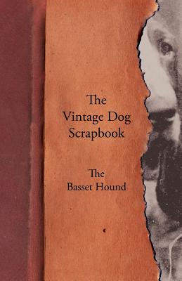 Bild des Verkufers fr The Vintage Dog Scrapbook - The Basset Hound (Paperback or Softback) zum Verkauf von BargainBookStores