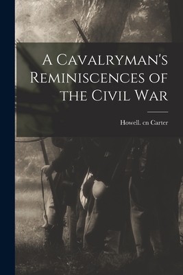 Image du vendeur pour A Cavalryman's Reminiscences of the Civil War (Paperback or Softback) mis en vente par BargainBookStores
