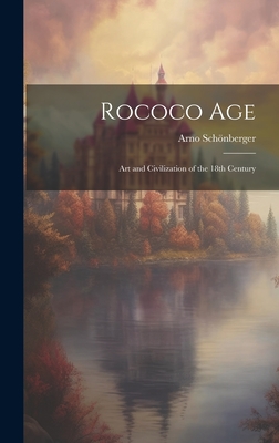 Image du vendeur pour Rococo Age: Art and Civilization of the 18th Century (Hardback or Cased Book) mis en vente par BargainBookStores