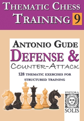 Imagen del vendedor de Thematic Chess Training: Book 9 - Defense and Counter-Attack (Paperback or Softback) a la venta por BargainBookStores