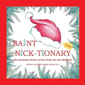 Seller image for Saint Nick-tionary: Exploring the Creative Power of the Verb for the Believer and the Achiever (Paperback or Softback) for sale by BargainBookStores