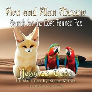 Imagen del vendedor de Ava and Alan Macaw Search for the Lost the Fennec Fox (Paperback or Softback) a la venta por BargainBookStores