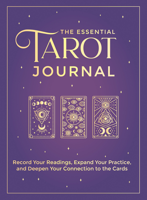 Seller image for The Essential Tarot Journal: Record Your Readings, Expand Your Practice, and Deepen Your Connection to the Cards (Diary) for sale by BargainBookStores