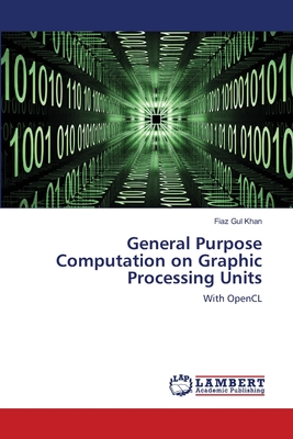 Seller image for General Purpose Computation on Graphic Processing Units (Paperback or Softback) for sale by BargainBookStores