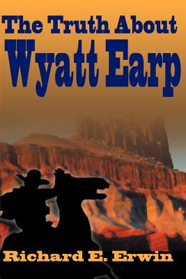Image du vendeur pour The Truth about Wyatt Earp (Paperback or Softback) mis en vente par BargainBookStores