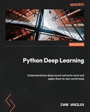 Immagine del venditore per Python Deep Learning - Third Edition: Understand how deep neural networks work and apply them to real-world tasks (Paperback or Softback) venduto da BargainBookStores