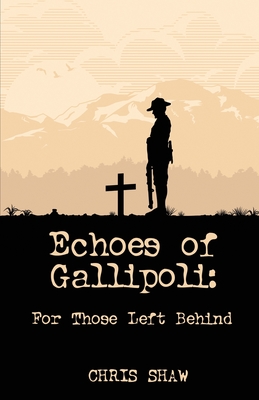 Seller image for Echoes of Gallipoli: For Those Left Behind (Paperback or Softback) for sale by BargainBookStores