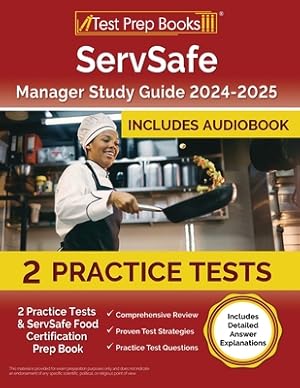 Seller image for ServSafe Manager Study Guide 2024-2025: 2 Practice Tests and ServSafe Food Certification Prep Book [Includes Detailed Answer Explanations] (Paperback or Softback) for sale by BargainBookStores
