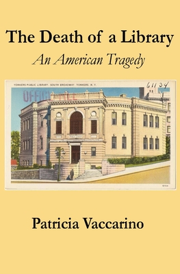 Imagen del vendedor de The Death of a Library: An American Tragedy (Paperback or Softback) a la venta por BargainBookStores