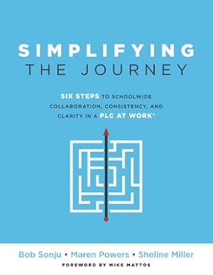 Image du vendeur pour Simplifying the Journey: Six Steps to Schoolwide Collaboration, Consistency, and Clarity in a Plc (a Simple Road Map for Teachers and Teams wit (Paperback or Softback) mis en vente par BargainBookStores