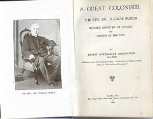 Imagen del vendedor de A Great Coloniser: The Rev. Dr. Thomas Burns - Pioneer Minister of Otago and Nephew of the Poet. a la venta por Book Haven