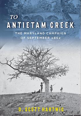 Seller image for To Antietam Creek: The Maryland Campaign of September 1862 (Paperback or Softback) for sale by BargainBookStores