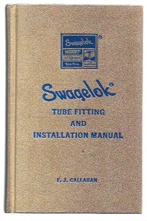 Imagen del vendedor de Swagelok Tube Fitting and Installation Manual. a la venta por City Basement Books