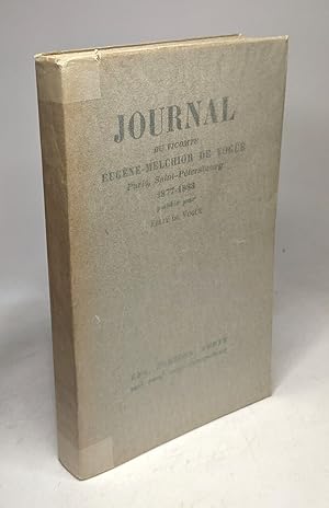 Image du vendeur pour Journal du Vicomte E.-M. de Vog Paris-Saint-Ptersbourg 1877-1883. Publi par Flix de Vog. Avec quatre portraits hors texte mis en vente par crealivres