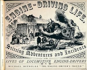 Image du vendeur pour Engine Driving Life. Stirring Adventures and Incidents in the Lives of Locomotive Engine-Drivers mis en vente par Barter Books Ltd