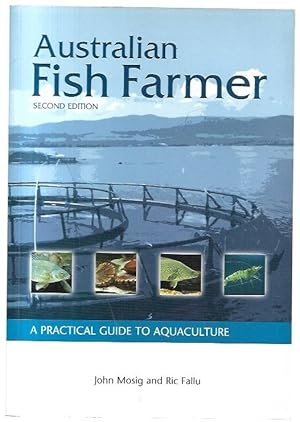 Seller image for Australian Fish Farmer A Practical Guide to Aquaculture. for sale by City Basement Books