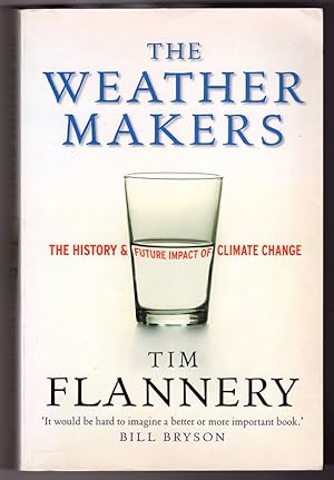 The Weather Makers: The History and Future Impact of Climate Change by Tim Flannery