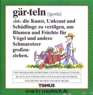 Bild des Verkufers fr Grteln: Ein Frhliches Wrterbuch fr Unkrautjger, Blattlaus-Vertilger und Balkon-Botaniker (Tomus - Die frhlichen Wrterbcher) zum Verkauf von Gabis Bcherlager