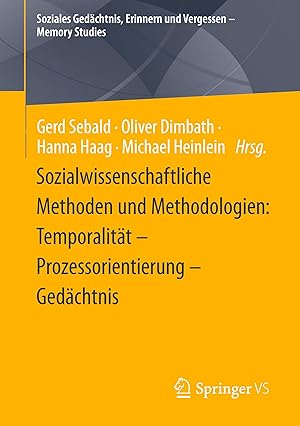 Seller image for Sozialwissenschaftliche Methoden und Methodologien: Temporalitaet - Prozessorientierung - Gedaechtnis for sale by moluna
