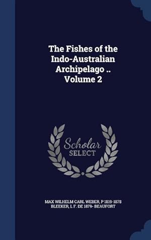 Bild des Verkufers fr The Fishes of the Indo-Australian Archipelago . Volume 2 zum Verkauf von moluna