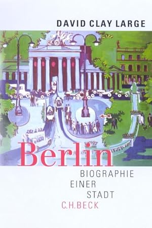 Imagen del vendedor de Berlin: Biographie einer Stadt a la venta por Versandantiquariat Felix Mcke