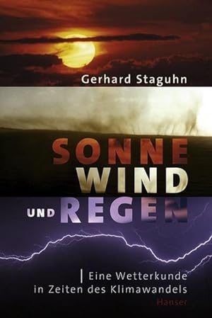Imagen del vendedor de Sonne, Wind und Regen: Eine Wetterkunde in Zeiten des Klimawandels a la venta por Versandantiquariat Felix Mcke