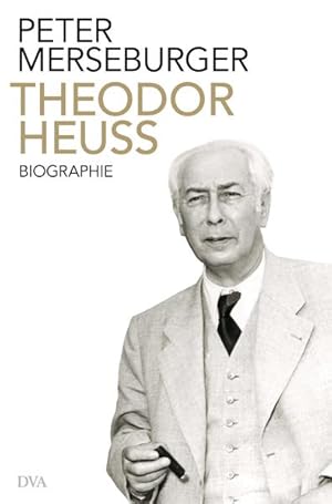 Bild des Verkufers fr Theodor Heuss: Der Brger als Prsident. Biographie zum Verkauf von Versandantiquariat Felix Mcke