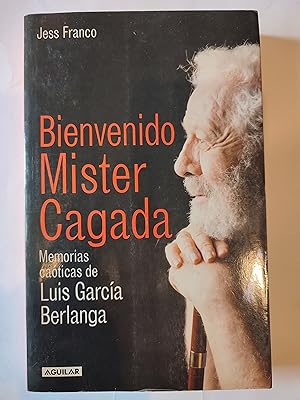 Seller image for Bienvenido Mister Cagada. Memorias caticas de Luis Garca Berlanga. for sale by TURCLUB LLIBRES I OBRES