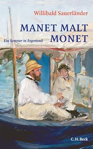 Imagen del vendedor de Manet malt Monet: Ein Sommer in Argenteuil a la venta por Versandantiquariat Felix Mcke