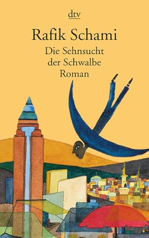 Seller image for Die Sehnsucht der Schwalbe: Roman for sale by Versandantiquariat Felix Mcke