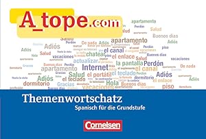 Seller image for A_tope.com - Spanisch Sptbeginner - Ausgabe 2010: Themenwortschatz fr die Grundstufe for sale by Versandantiquariat Felix Mcke