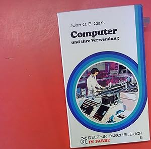 Image du vendeur pour Computer und ihre Verwendung - Delphin Taschenbuch in Farbe Nr. 5 mis en vente par biblion2