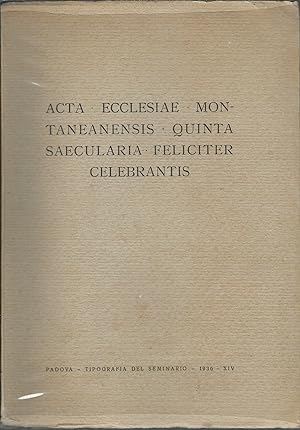 ACTA ECCLESIAE MONTANEANENSIS QUINTA SAECULARIA FELICITER CELEBRANTIS