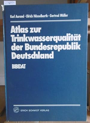 Seller image for Atlas zur Trinkwasserqualitt der Bundesrepublik Deutschland (BIBIDAT). Hrsg. v. Karl Aurand, Ulrich Hsselbarth u. Gertrud Mller. for sale by Versandantiquariat Trffelschwein