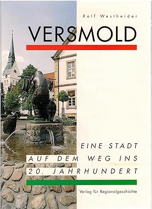 Image du vendeur pour Versmold - eine Stadt auf dem Weg ins 20. Jahrhundert mis en vente par Antiquariat Hans Wger