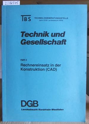 Imagen del vendedor de Rechnereinsatz in der Konstruktion (CAD). Hrsg.v. DGB-Landesbezirk NRW. a la venta por Versandantiquariat Trffelschwein