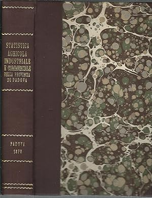 STATISTICA AGRICOLA INDUSTRIALE E COMMERCIALE DELLA PROVINCIA DI PADOVA PUBBLICATA A CURA DELLA C...