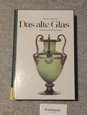 Image du vendeur pour Das alte Glas : ein Handbuch fr Sammler und Liebhaber. Bibliothek fr Kunst- und Antiquittenfreunde Bd. 36. mis en vente par Druckwaren Antiquariat