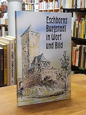 Imagen del vendedor de Eschborns Burgstadl in Wort und Bild - Urkunden, Literatur, Karten, Abbildungen, herausgegeben von der Historische Gesellschaft (Eschborn), a la venta por Antiquariat Orban & Streu GbR