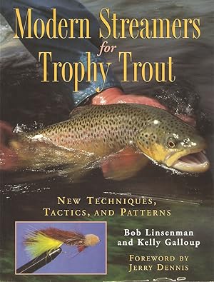 Immagine del venditore per MODERN STREAMERS FOR TROPHY TROUT: NEW TECHNIQUES, TACTICS, AND PATTERNS. By Bob Linsenman and Kelly Galloup. venduto da Coch-y-Bonddu Books Ltd