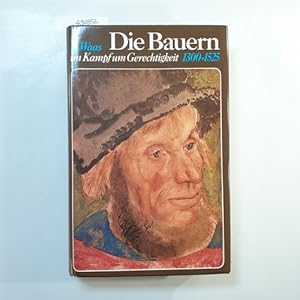 Bild des Verkufers fr Die Bauern im Kampf um Gerechtigkeit : 1300 - 1525 zum Verkauf von Gebrauchtbcherlogistik  H.J. Lauterbach