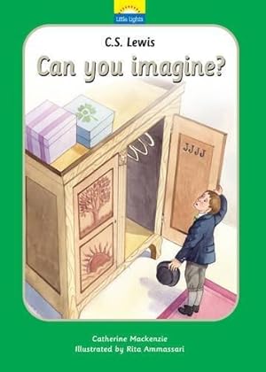 Bild des Verkufers fr C.S. Lewis: Can You Imagine? : the True Story of C.S. Lewis and His Books (Little Lights) zum Verkauf von WeBuyBooks