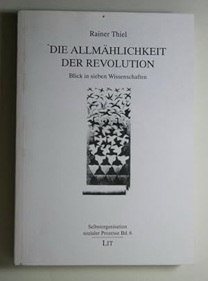 Seller image for Die Allmhlichkeit der Revolution. Blick in sieben Wissenschaften. for sale by Antiquariat Robert Loest